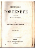Szilágyi Sándor - Erdélyország története tekintettel mivelődésére I.