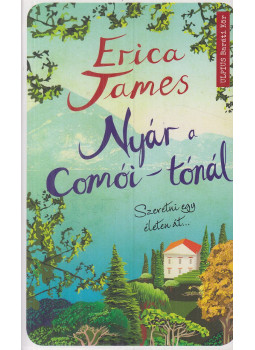 Erica James - Nyár a Comói-tónál Erica James - Nyár a Comói-tónál, Budapest 2020 antikvár könyv