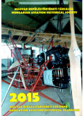 Hegedűs Dezső dr. (főszerk.) - Magyar Repüléstörténeti évkönyv 2015 - Hungarian Aviation Historical Yearbook 2015