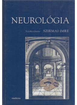 Szirmai Imre - Neurológia Szirmai Imre - Neurológia, Budapest 2011 antikvár könyv