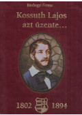 Bánhegyi Ferenc - Kossuth Lajos azt üzente... (dedikált)