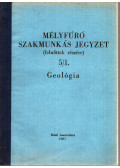 Ősz Árpád - Mélyfúró szakmunkás jegyzet (felnőttek részére) 5/1. - Geológia