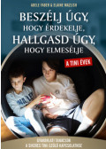 Adele Faber, Elaine Mazlish - Beszélj úgy, hogy érdekelje, hallgasd úgy, hogy elmesélje - tini évek