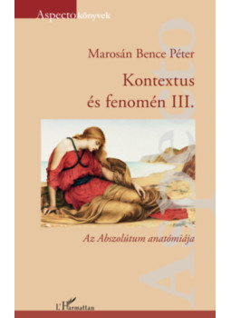 Marosán Bence Péter - Kontextus és fenomén III. Marosán Bence Péter - Kontextus és fenomén III., null 2025 antikvár könyv