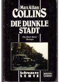 Max Allan Collins - Die Dunkle Stadt