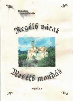 Dvihallyné Oszuskó Sarolta - Regélő várak - Mesélő mondák (aláírt) Dvihallyné Oszuskó Sarolta - Regélő várak - Mesélő mondák (aláírt), null 2014 antikvár könyv