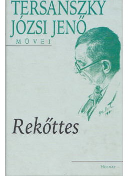 Tersánszky Józsi Jenő - Rekőttes Tersánszky Józsi Jenő - Rekőttes, Budapest 2007 antikvár könyv