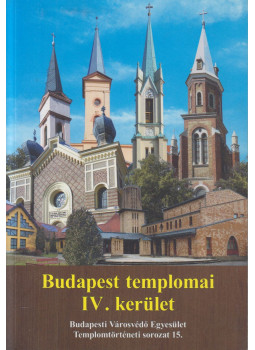 Fabó Beáta, Iványi János, Kovács Mária, Kovács L. Mária, Mayerné Lendváry Mária, Rosch Gábor - Budapest templomai IV. kerület Fabó Beáta, Iványi János, Kovács Mária, Kovács L. Mária, Mayerné Lendváry Mária, Rosch Gábor - Budapest templomai IV. kerület, Budapest 2015 antikvár könyv