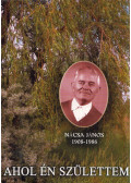 Nácsa László - Ahol én születtem - Nácsa János 1908-1986