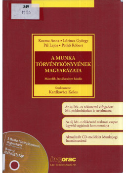 Kozma Anna, Lőrincz György, Pál Lajos, Pethő Róbert - A Munka Törvénykönyvének magyarázata Kozma Anna, Lőrincz György, Pál Lajos, Pethő Róbert - A Munka Törvénykönyvének magyarázata, Budapest 2014 antikvár könyv