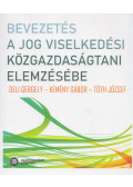 Deli Gergely,Kemény Gábor,Tóth József - Bevezetés a jog viselkedési közgazdaságtani elemzésébe