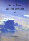 Kovács Ilona - Egy lélek rezdülései
