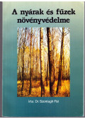 Dr. Szontágh Pál - A nyárak és fűzek növényvédelme
