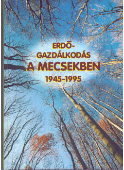Több szerző - Erdőgazdálkodás a Mecsekben 1945-1995 Több szerző - Erdőgazdálkodás a Mecsekben 1945-1995, null 0 antikvár könyv