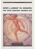 Buzinkay Géza - Búcsú a "hangos" XX. századtól - The 20th Century Sounds Off