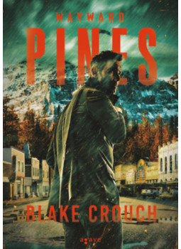 Blake Crouch - Wayward Pines Blake Crouch - Wayward Pines, null 2025 antikvár könyv