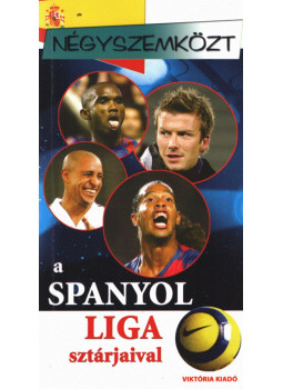 Dénes Tamás, Mácsik Viktor - Négyszemközt a spanyol liga sztárjaival Dénes Tamás, Mácsik Viktor - Négyszemközt a spanyol liga sztárjaival, 2005 antikvár könyv