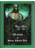 Nagy Gyöngyi,Benkő László,Fülöpné Rákos Éva - 10 éves a Wass Albert Kör