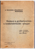John Wooen,Bill Sharman,Bob Seizer - A Wooden-Sharman módszer - Kalauz a győzelemhez - a kosárlabdázás alapjai
