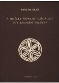 Bartha Elek - A hitélet néprajzi vizsgálata egy Zempléni faluban (dedikált)