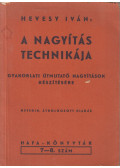 Hevesy Iván - A nagyítás technikája