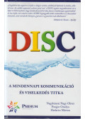 NAGYBÁNYAI NAGY OLIVÉR , PONGOR ORSOLYA,Hadarics Márton - DISC - A mindennapi kommunikáció és viselkedés titka
