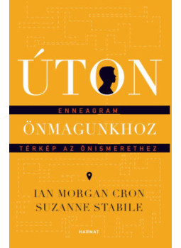 Ian Morgan Cron, Suzanne Stabile - Úton önmagunkhoz Ian Morgan Cron, Suzanne Stabile - Úton önmagunkhoz, Budapest 2023 antikvár könyv