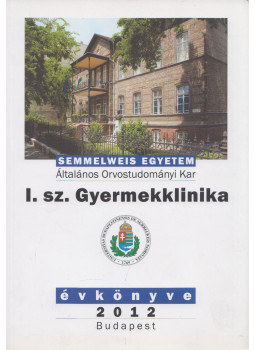 Tulassay Tivadar - I. Sz. Gyermekklinika évkönyve 2012 Tulassay Tivadar - I. Sz. Gyermekklinika évkönyve 2012, Budapest 2013 antikvár könyv