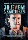 Dudich Ákos, Big Daddy Laca - 30 évem a Kartelben