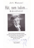 Menzel, Jiri - Hát, nem tudom... másodszor (dedikált)