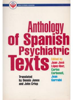 Juan José López Ibor, Carlos Carbonell, Jean Garrabé - Anthology of Spanish Psychiatric Texts Juan José López Ibor, Carlos Carbonell, Jean Garrabé - Anthology of Spanish Psychiatric Texts, null 2001 antikvár könyv