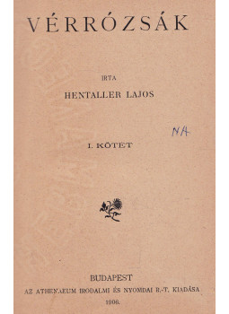 Hentaller Lajos - Vérrózsák Hentaller Lajos - Vérrózsák, Budapest 1906 antikvár könyv