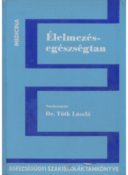 Dr. Tóth László - Élelmezés-egészségtan Dr. Tóth László - Élelmezés-egészségtan, Budapest 1971 antikvár könyv