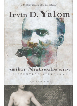 Yalom, Irvin D. - Amikor Nietzsche sírt Yalom, Irvin D. - Amikor Nietzsche sírt, Budapest 2022 antikvár könyv