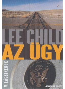 Lee Child - Az ügy Lee Child - Az ügy, Budapest 2011 antikvár könyv
