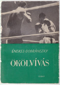 Énekes Árpád,Dobránszky István - Ökölvívás