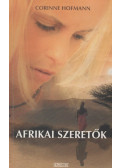 Corinne Hofmann - Afrikai szeretők