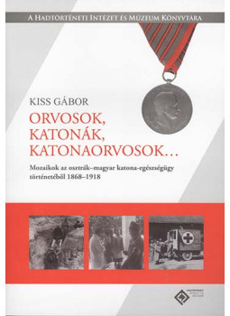 Baktay Ervin - Orvosok, katonák, katonaorvosok… Baktay Ervin - Orvosok, katonák, katonaorvosok…, null 0 antikvár könyv