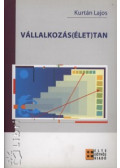 Kurtán Lajos - Vállalkozás(élet)tan