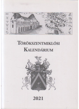 Csőke Tibor, Galsi Zoltán - Törökszentmiklósi Kalendárium 2021 Csőke Tibor, Galsi Zoltán - Törökszentmiklósi Kalendárium 2021, Törökszentmiklós 2021 antikvár könyv