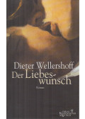Dieter Wellershoff - Der Liebeswunsch