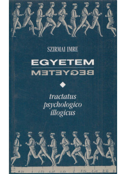 Szirmai Imre - Egyetem-begyetem (dedikált) Szirmai Imre - Egyetem-begyetem (dedikált), Budapest 1993 antikvár könyv