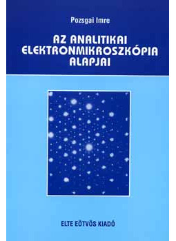 Pozsgai Imre - Az analitikai elektronmikroszkópia alapjai Pozsgai Imre - Az analitikai elektronmikroszkópia alapjai, null 0 antikvár könyv