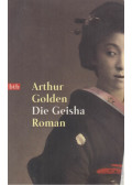 Arthur Golden - Die Geisha