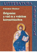 Csizmár Oszkár - Órigenész a vád és védelem kereszttüzében
