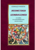Oswald Wirth - Hermetikus szimbolizmus az alkímia és a szabadkőművesség vonatkozásában