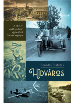 Benedek Szabolcs - Hídváros Benedek Szabolcs - Hídváros, null 2025 antikvár könyv