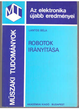 Pap László - Robotok Irányítása Pap László - Robotok Irányítása, Budapest 1991 antikvár könyv