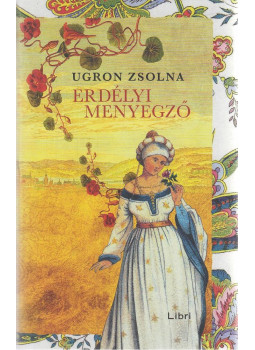 Ugron Zsolna - Erdélyi menyegző, Budapest 2021 antikvár könyv