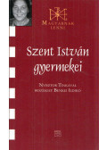 Nyisztor Tinka,Benkei Ildikó - Szent István gyermekei (dedikált)